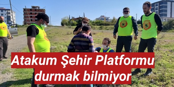 Atakum Şehir Platformu durmak bilmiyor