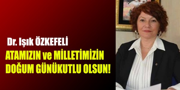 ATAMIZIN ve MİLLETİMİZİN DOĞUM GÜNÜ KUTLU OLSUN