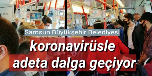 Samsun Büyükşehir Belediyesi koronavirüsle dalga geçiyor