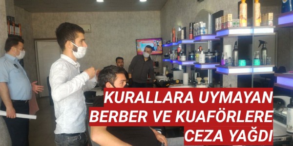 KURALLARA UYMAYAN BERBER VE KUAFÖRLERE CEZA YAĞDI