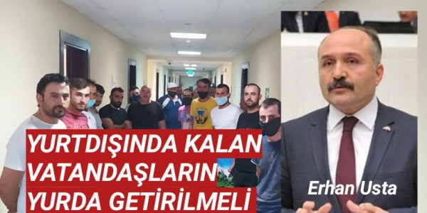 YURTDIŞINDA KALAN VATANDAŞLARIN YURDA GETİRİLMESİ