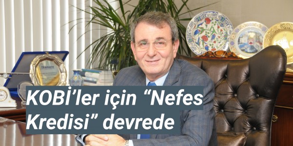 KOBİ’ler için “Nefes Kredisi” devrede 