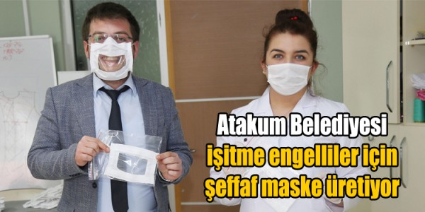 Atakum Belediyesi  işitme engelliler için  şeffaf maske üretiyor