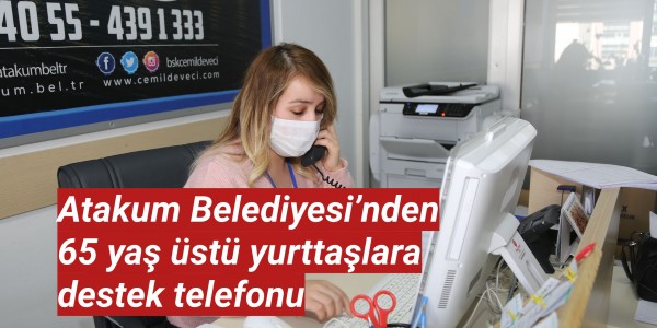 Atakum Belediyesi’nden 65 yaş üstü yurttaşlara destek telefonu