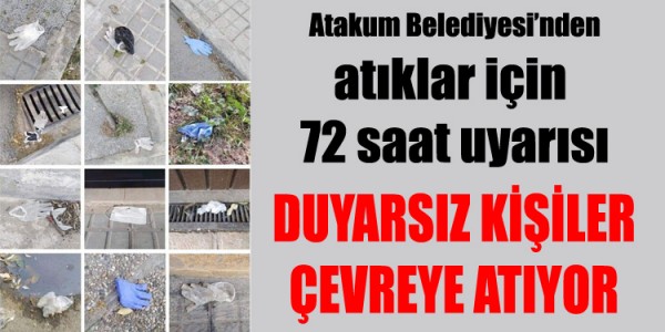 DUYARSIZ KİŞİLER ÇEVREYE ATIYOR