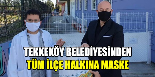 TEKKEKÖY BELEDİYESİNDEN TÜM İLÇE HALKINA MASKE
