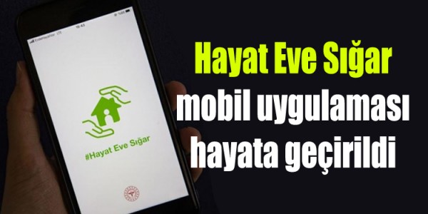 Hayat Eve Sığar' mobil uygulaması hayata geçirildi