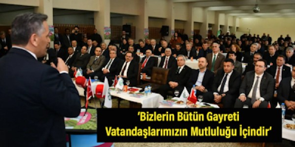 Bizlerin Bütün Gayreti Vatandaşlarımızın Mutluluğu İçindir