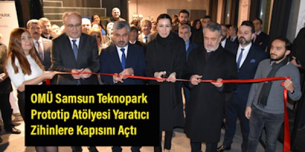 OMÜ Samsun Teknopark Prototip Atölyesi Yaratıcı Zihinlere Kapısını Açtı