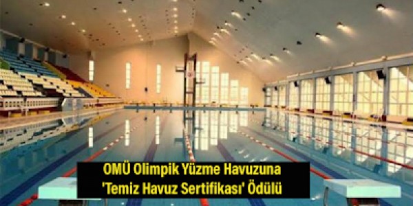 OMÜ Olimpik Yüzme Havuzuna 'Temiz Havuz Sertifikası' Ödülü