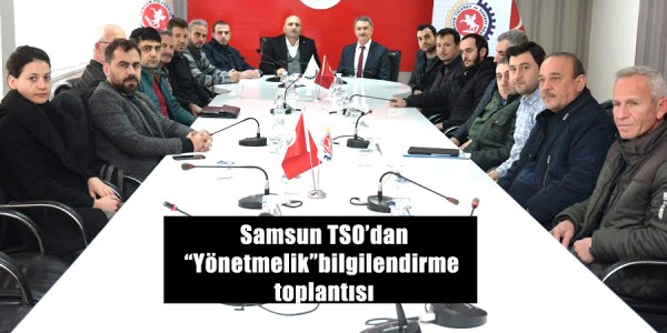 Samsun TSO’dan“Yönetmelik”bilgilendirme toplantısı