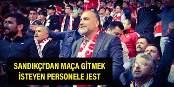 İbrahim Sandıkçı dan maça gitmek isteyen personele jest