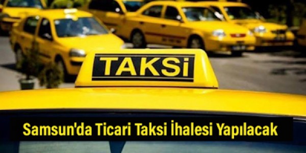 Samsun'da Ticari Taksi İhalesi Yapılacak