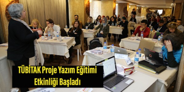 TÜBİTAK Proje Yazım Eğitimi Etkinliği Başladı