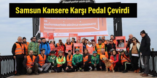 Samsun Kansere Karşı Pedal Çevirdi