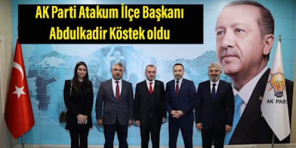 AK Parti Atakum ilçe başkanı Abdulkadir Köstek oldu