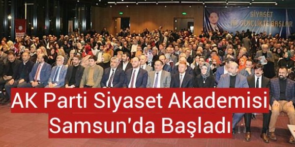 AK Parti Siyaset Akademisi Samsun'da Başladı