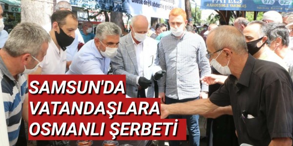 SAMSUN'DA VATANDAŞLARA OSMANLI ŞERBETİ    