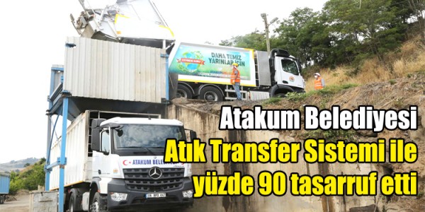 Atakum Belediyesi Atık Transfer Sistemi ile yüzde 90 tasarruf etti