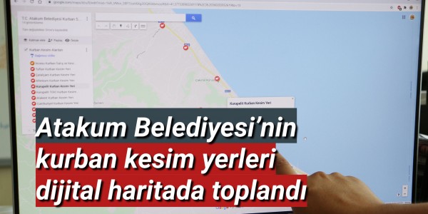 Atakum Belediyesi’nin kurban kesim yerleri dijital haritada toplandı
