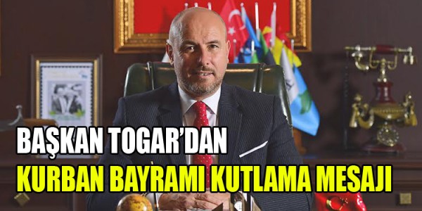 BAŞKAN TOGAR’DAN KUTLAMA MESAJI