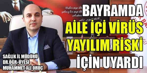 BAYRAMDA AİLE İÇİ VİRÜS YAYILIM RİSKİ UYARISI