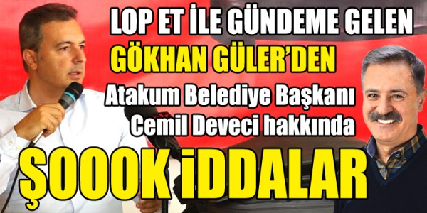 LOP ET İLE GÜNDEME GELEN GÖKHAN GÜLER’DEN ŞOK İDALAR