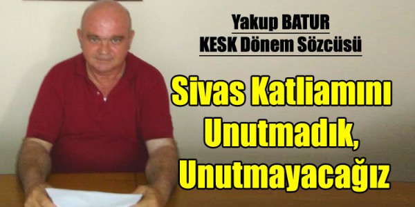  Sivas Katliamını Unutmadık, Unutmayacağız