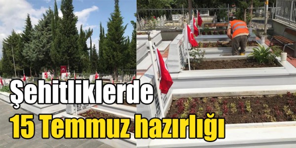 Şehitliklerde 15 Temmuz hazırlığı