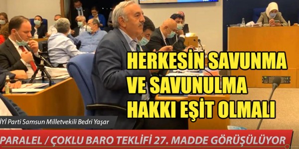 HERKESİN SAVUNMA VE SAVUNULMA HAKKI EŞİT OLMALI