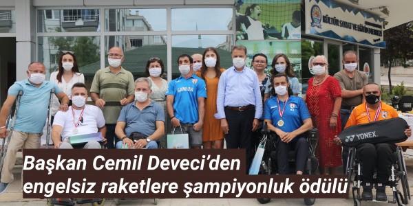 Başkan Cemil Deveci’den  engelsiz raketlere  şampiyonluk ödülü