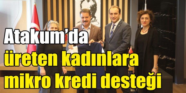 Atakum’da üreten kadınlara mikro kredi desteği