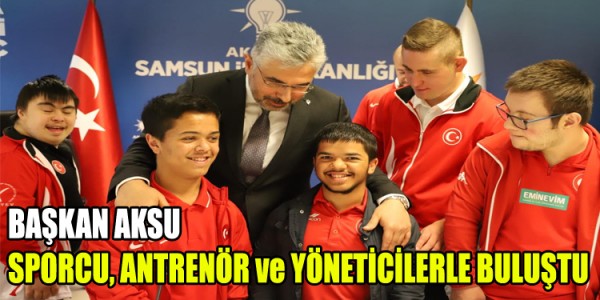 BAŞKAN AKSU SPORCU, ANTRENÖR ve YÖNETİCİLERLE BULUŞTU