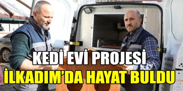 KEDİ EVİ PROJESİ İLKADIM’DA HAYAT BULDU