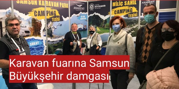 Karavan fuarına Samsun Büyükşehir damgası