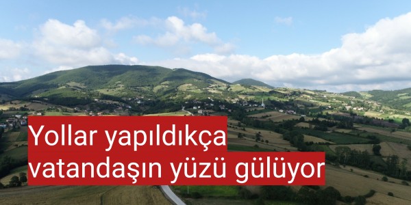 Yollar yapıldıkça vatandaşın yüzü gülüyor