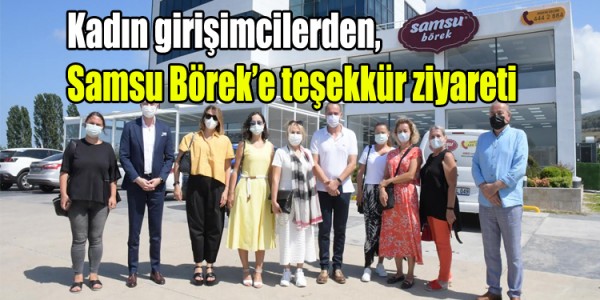 Kadın girişimcilerden, Samsu Börek’e teşekkür ziyareti