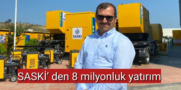 SASKİ’ den 8 milyonluk yatırım