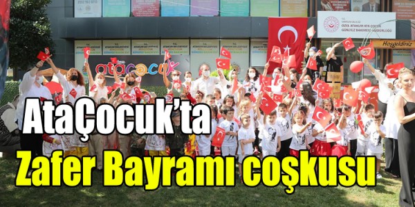  AtaÇocuk’ta Zafer Bayramı coşkusu