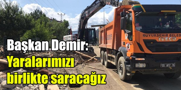Başkan Demir: Yaralarımızı birlikte saracağız