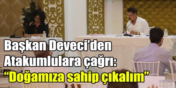 Başkan Deveci’den Atakumlulara çağrı Doğamıza sahip çıkalım