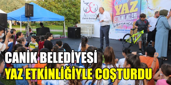 CANİK BELEDİYESİ YAZ ETKİNLİĞİYLE COŞTURDU