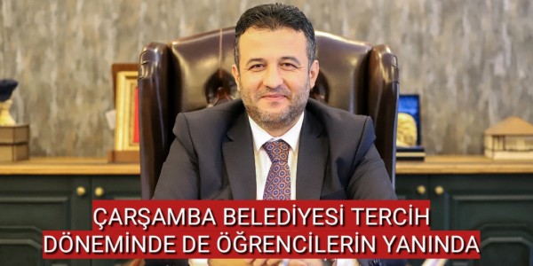 ÇARŞAMBA BELEDİYESİ TERCİH DÖNEMİNDE DE ÖĞRENCİLERİN YANINDA