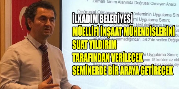 SEMİNERDE TÜRKİYE BİNA DEPREM YÖNETMENLİĞİ (TBDY) BAŞLIKLARLA ELE ALINACAK