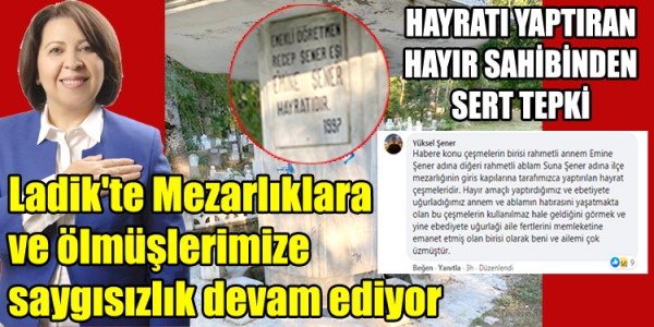 Ladik'te Mezarlıklara ve ölmüşlerimize saygısızlık devam ediyor