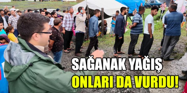 SAĞANAK YAĞIŞ ONLARI DA VURDU!