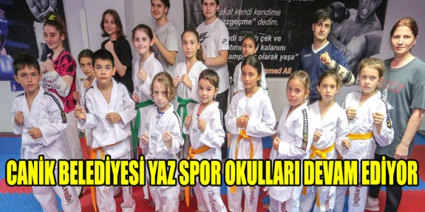CANİK BELEDİYESİ YAZ SPOR OKULLARI DEVAM EDİYOR