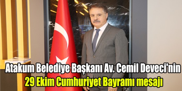 Atakum Belediye Başkanı Av. Cemil Deveci'nin 29 Ekim Cumhuriyet Bayramı mesajı