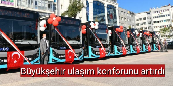 Büyükşehir ulaşım konforunu artırdı