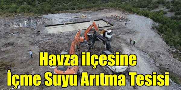 Havza ilçesi Gidirli Mahallesi'nde İçme Suyu Arıtma Tesisi inşa ediyor.